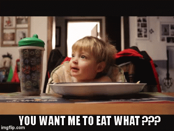 You Want Me To Eat What Imgflip