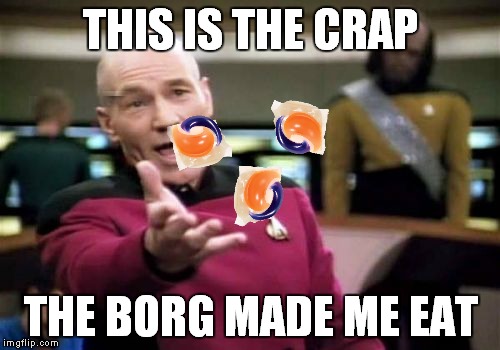 THIS IS THE CRAP THE BORG MADE ME EAT | made w/ Imgflip meme maker