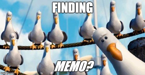 finding nemo | FINDING; MEMO? | image tagged in finding nemo | made w/ Imgflip meme maker