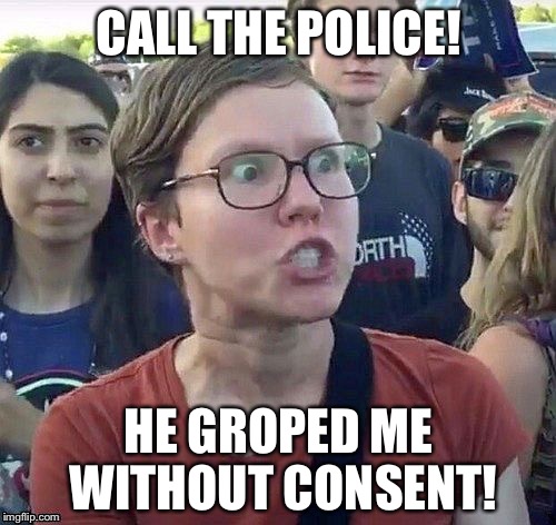 CALL THE POLICE! HE GROPED ME WITHOUT CONSENT! | made w/ Imgflip meme maker