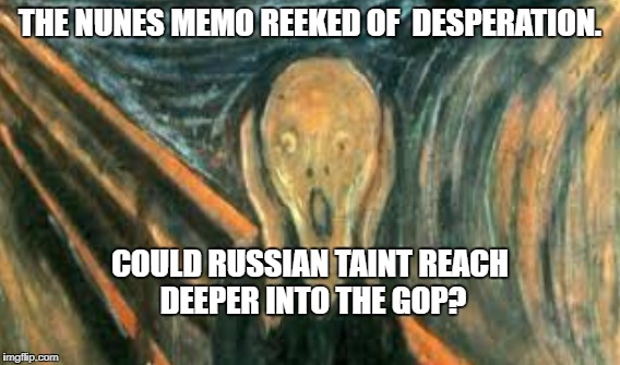 Is the GOP Tainted by Russian Influence? | THE NUNES MEMO REEKED OF  DESPERATION. COULD RUSSIAN TAINT REACH DEEPER INTO THE GOP? | image tagged in trump,gop,russia,taint | made w/ Imgflip meme maker