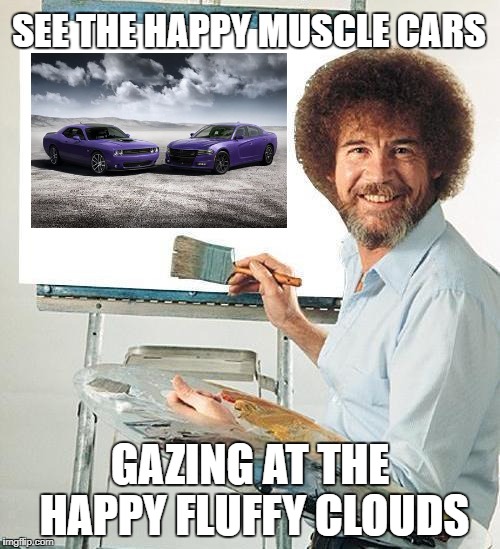 Happy Muscle Cars | SEE THE HAPPY MUSCLE CARS; GAZING AT THE HAPPY FLUFFY CLOUDS | image tagged in car memes,car meme | made w/ Imgflip meme maker