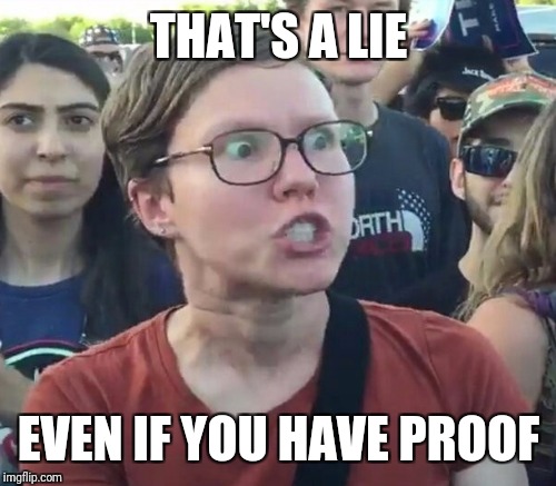 THAT'S A LIE EVEN IF YOU HAVE PROOF | made w/ Imgflip meme maker