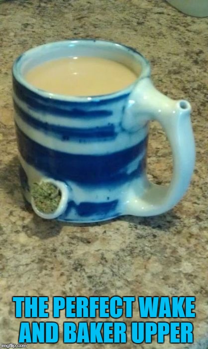 Anyone for a cup of MaryJoe? |  THE PERFECT WAKE AND BAKER UPPER | image tagged in coffee cup bowl,memes,wake  bake,mary jane,cup of joe,funny | made w/ Imgflip meme maker