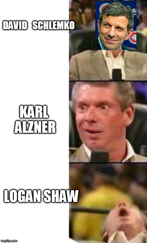 Vince McMahon  | DAVID 

SCHLEMKO; KARL ALZNER; LOGAN SHAW | image tagged in vince mcmahon | made w/ Imgflip meme maker