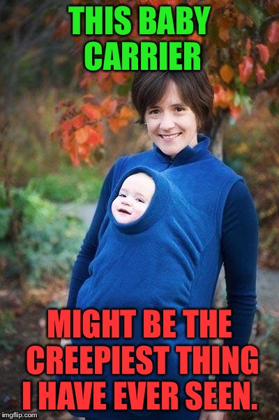 Alien | THIS BABY CARRIER; MIGHT BE THE CREEPIEST THING I HAVE EVER SEEN. | image tagged in aliens,alien | made w/ Imgflip meme maker