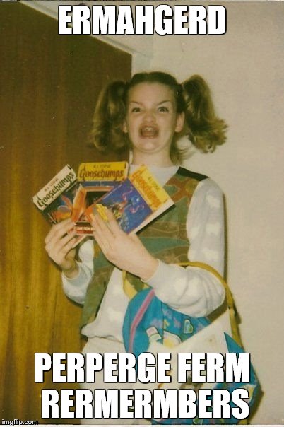 ERMAHGERD PERPERGE FERM RERMERMBERS | made w/ Imgflip meme maker
