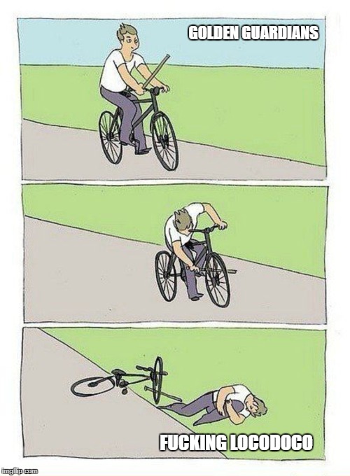Bike Fall Meme | GOLDEN GUARDIANS; FUCKING LOCODOCO | image tagged in bike fall | made w/ Imgflip meme maker