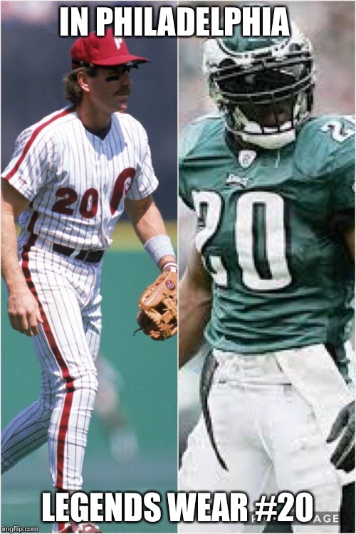 2 Philly legends | IN PHILADELPHIA; LEGENDS WEAR #20 | image tagged in memes,hall of fame,philadelphia eagles | made w/ Imgflip meme maker