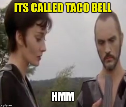 Ursula and Zod | ITS CALLED TACO BELL HMM | image tagged in ursula and zod,taco bell burrito supreme,im mot adpestis,superman 2,general zod | made w/ Imgflip meme maker