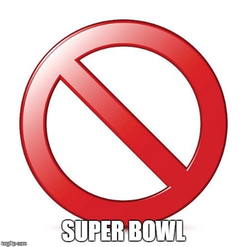SUPER BOWL | image tagged in sports | made w/ Imgflip meme maker