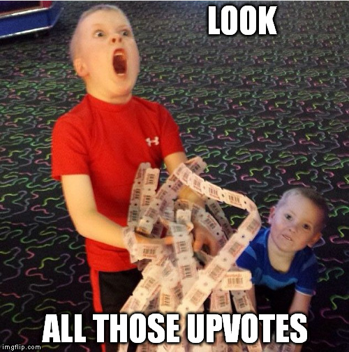 LOOK ALL THOSE UPVOTES | made w/ Imgflip meme maker