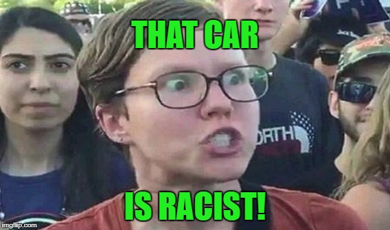 THAT CAR IS RACIST! | made w/ Imgflip meme maker