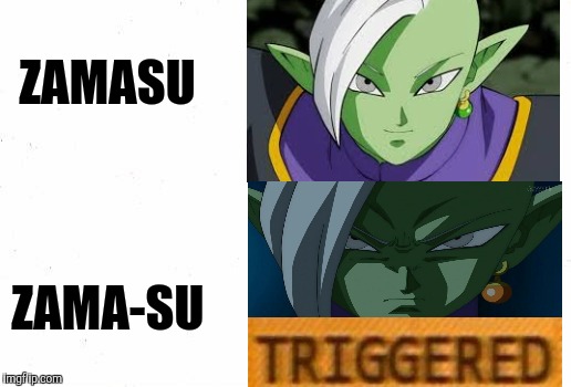 You don't pronounce "su" when you say "Zamasu" because it's it's mostly silent in the end of a word or name.  | ZAMASU; ZAMA-SU | image tagged in dragon ball super | made w/ Imgflip meme maker