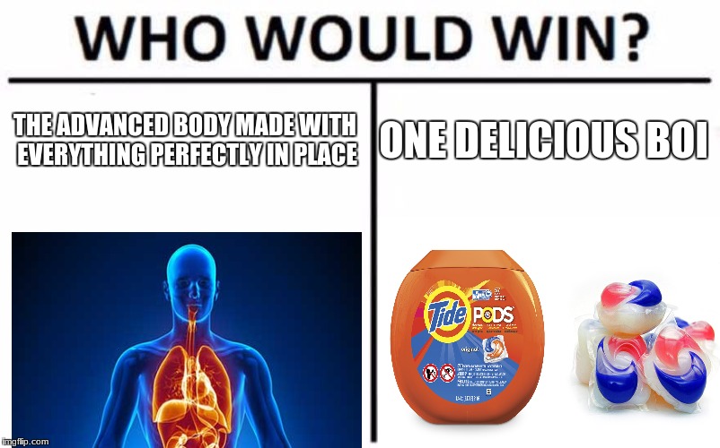 Who Would Win? | THE ADVANCED BODY MADE WITH EVERYTHING PERFECTLY IN PLACE; ONE DELICIOUS BOI | image tagged in memes,who would win | made w/ Imgflip meme maker