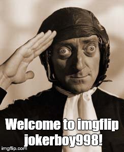 Marty Feldman copy that! | Welcome to imgflip jokerboy998! | image tagged in copy that | made w/ Imgflip meme maker