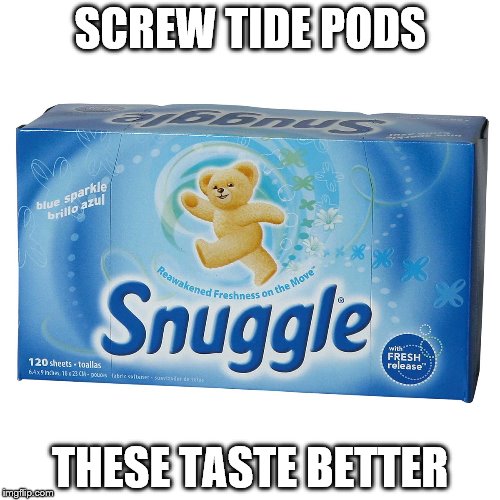 Tired of Tide pods? Eat dryer sheets they're delicious! | SCREW TIDE PODS; THESE TASTE BETTER | image tagged in memes,tide pods,laundry,dryer sheets,competition,soap | made w/ Imgflip meme maker