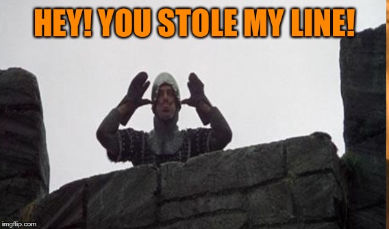 HEY! YOU STOLE MY LINE! | made w/ Imgflip meme maker