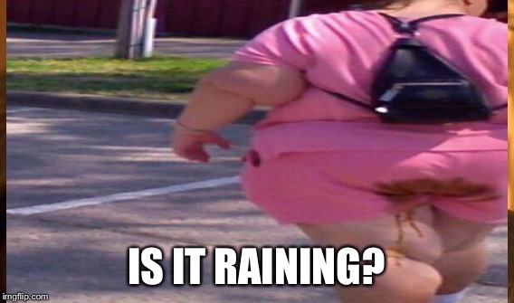 IS IT RAINING? | made w/ Imgflip meme maker