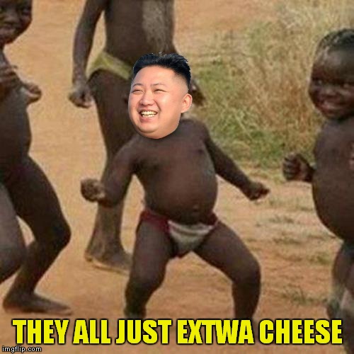 Third World Success Kid Meme | THEY ALL JUST EXTWA CHEESE | image tagged in memes,third world success kid | made w/ Imgflip meme maker