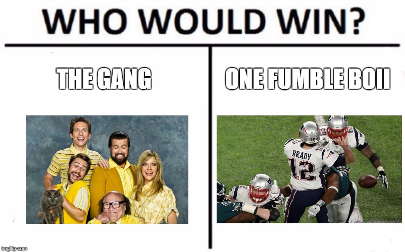 Who Would Win? | THE GANG; ONE FUMBLE BOII | image tagged in memes,who would win | made w/ Imgflip meme maker