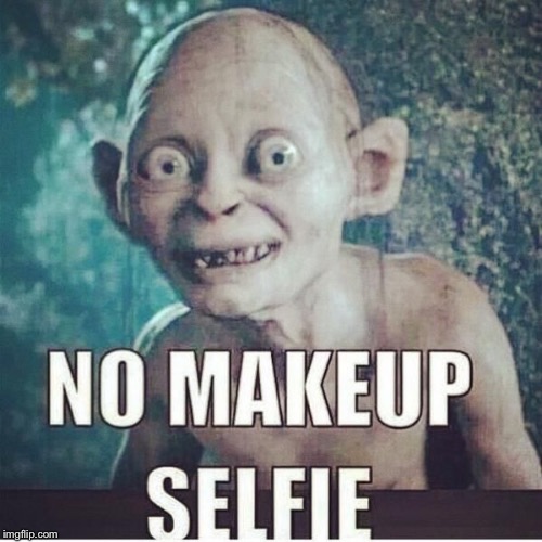 No makeup selfie | image tagged in selfie | made w/ Imgflip meme maker