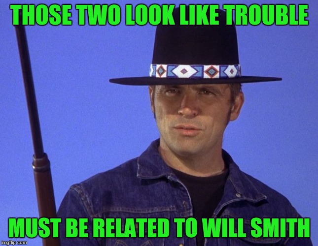 THOSE TWO LOOK LIKE TROUBLE MUST BE RELATED TO WILL SMITH | made w/ Imgflip meme maker