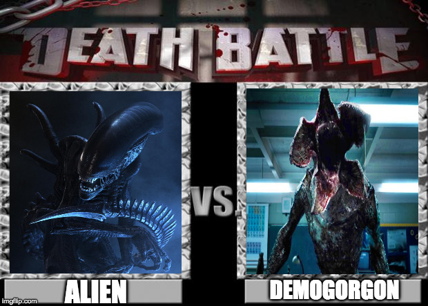 death battle | DEMOGORGON; ALIEN | image tagged in death battle | made w/ Imgflip meme maker