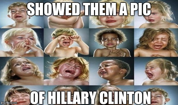 SHOWED THEM A PIC OF HILLARY CLINTON | made w/ Imgflip meme maker
