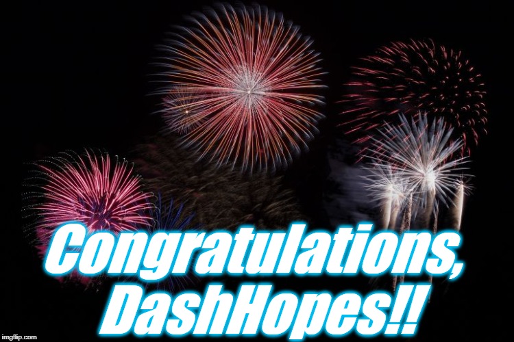 DashHopes finally reached the EXCLUSIVE ImgFlip 10 Million-Point Club | Congratulations, DashHopes!! | image tagged in fireworks | made w/ Imgflip meme maker