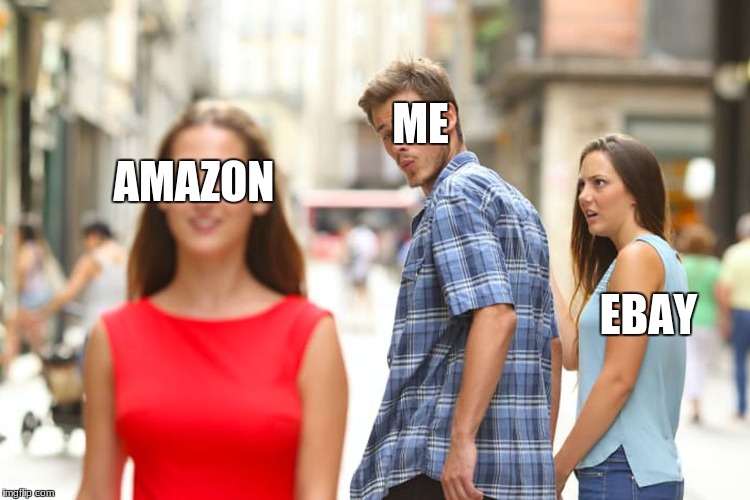 Both are likely to break your pacage | ME; AMAZON; EBAY | image tagged in memes,distracted boyfriend | made w/ Imgflip meme maker