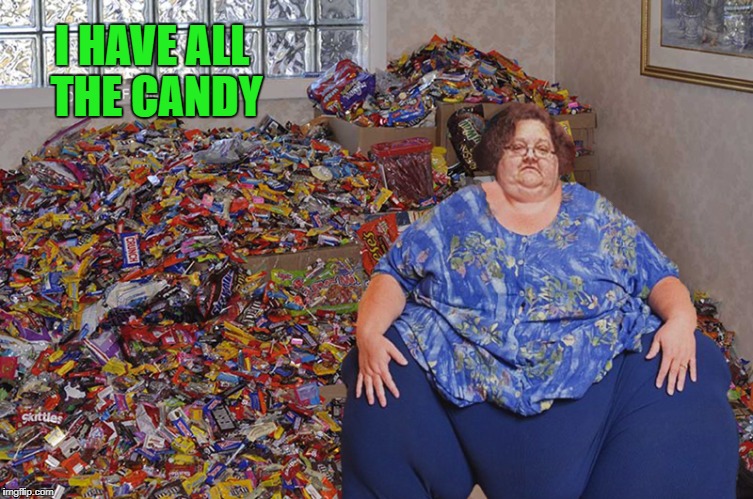 I HAVE ALL THE CANDY | made w/ Imgflip meme maker