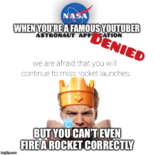 Chief Pat Rocket Fails | WHEN YOU’RE A FAMOUS YOUTUBER; BUT YOU CAN’T EVEN FIRE A ROCKET CORRECTLY | image tagged in memes,clash royale,funny memes,homemade | made w/ Imgflip meme maker