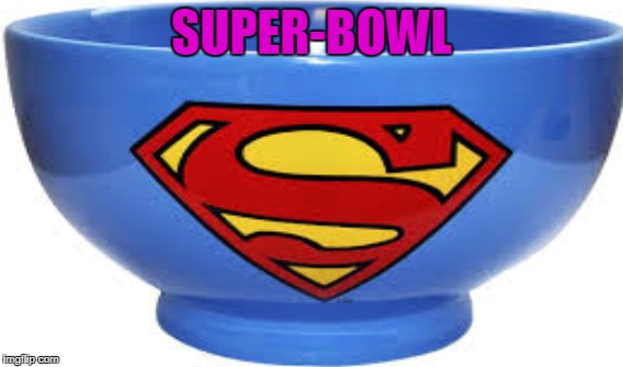 Denver Is My Team, But Yay Eagles! | SUPER-BOWL | image tagged in superbowl | made w/ Imgflip meme maker