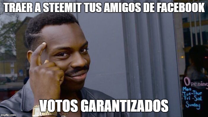 Roll Safe Think About It Meme | TRAER A STEEMIT TUS AMIGOS DE FACEBOOK; VOTOS GARANTIZADOS | image tagged in memes,roll safe think about it | made w/ Imgflip meme maker