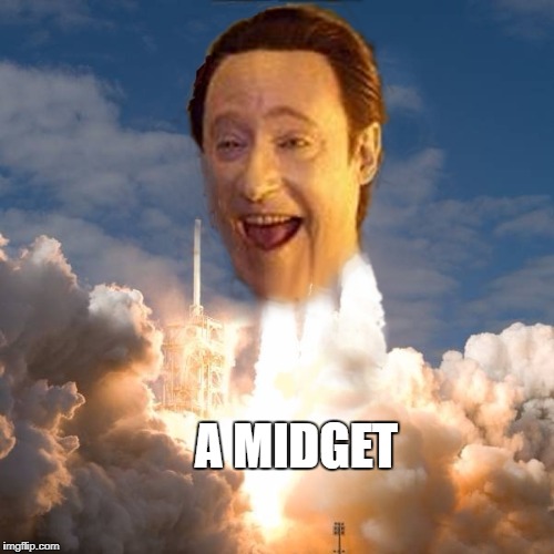 Data Rocket Head let through | A MIDGET | image tagged in data rocket head let through | made w/ Imgflip meme maker