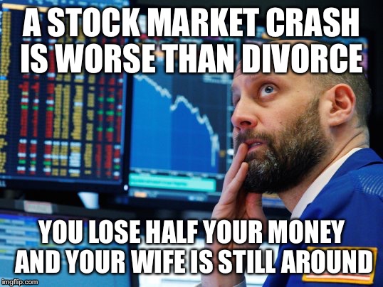 A Stock Market Crash Is Worse Than Divorce Imgflip