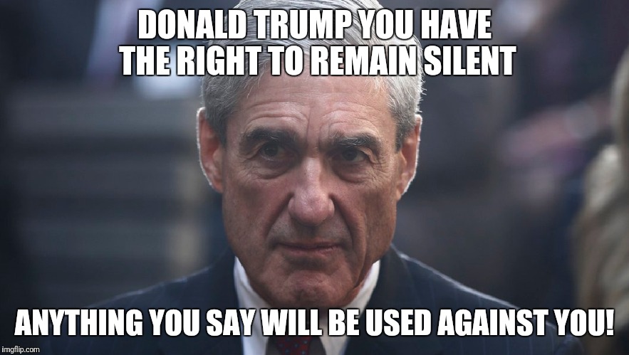 Trump | DONALD TRUMP YOU HAVE THE RIGHT TO REMAIN SILENT; ANYTHING YOU SAY WILL BE USED AGAINST YOU! | image tagged in creepy condescending wonka | made w/ Imgflip meme maker