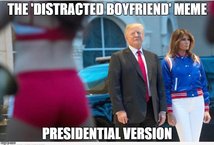 THE 'DISTRACTED BOYFRIEND' MEME; PRESIDENTIAL VERSION | image tagged in distracted boyfriend,trump,president | made w/ Imgflip meme maker