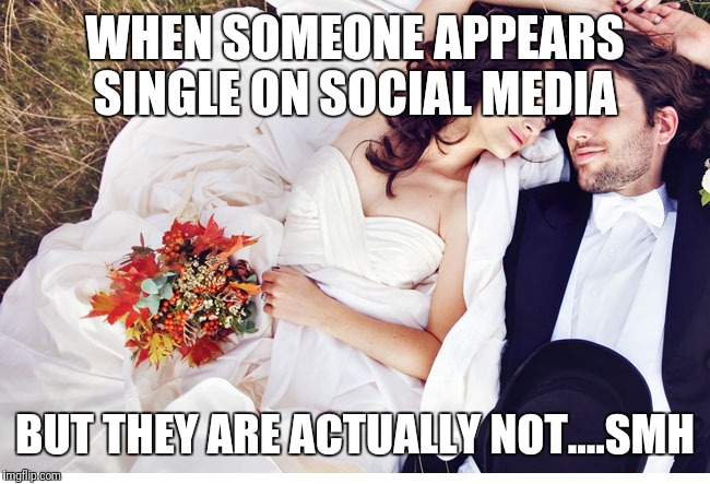 This could be us | WHEN SOMEONE APPEARS SINGLE ON SOCIAL MEDIA; BUT THEY ARE ACTUALLY NOT....SMH | image tagged in this could be us | made w/ Imgflip meme maker