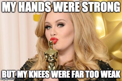 MY HANDS WERE STRONG BUT MY KNEES WERE FAR TOO WEAK | made w/ Imgflip meme maker