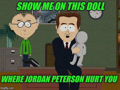 Science. It hurts sometimes.
 | SHOW ME ON THIS DOLL; WHERE JORDAN PETERSON HURT YOU | image tagged in show me on this doll,gender | made w/ Imgflip meme maker
