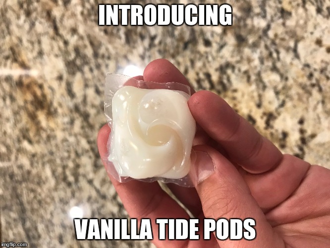 vanilla tide pod | INTRODUCING; VANILLA TIDE PODS | image tagged in vanilla tide pod,tide pods,memes | made w/ Imgflip meme maker