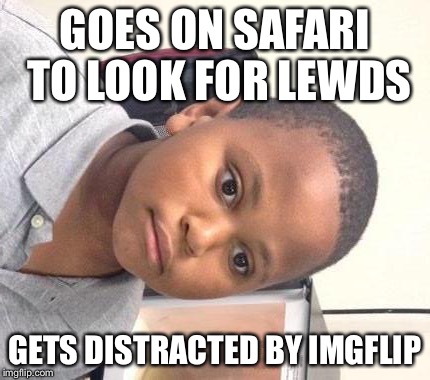 More like Paladins Fanfic | GOES ON SAFARI TO LOOK FOR LEWDS; GETS DISTRACTED BY IMGFLIP | image tagged in memes,minor mistake marvin,safari,funny | made w/ Imgflip meme maker