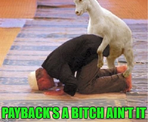 PAYBACK'S A B**CH AIN'T IT | made w/ Imgflip meme maker