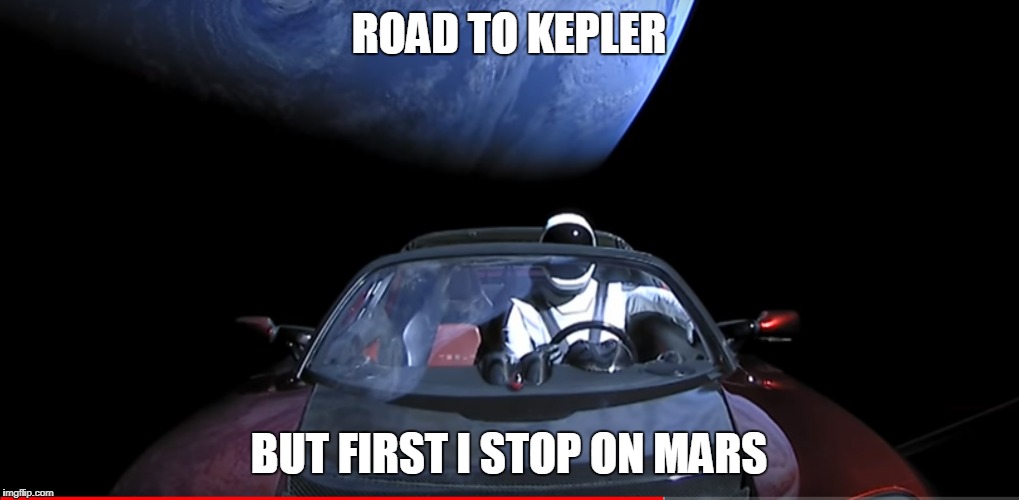 ROAD TO KEPLER; BUT FIRST I STOP ON MARS | made w/ Imgflip meme maker