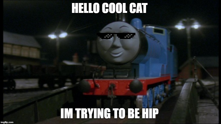 hip Edward | HELLO COOL CAT; IM TRYING TO BE HIP | image tagged in cool guy ed | made w/ Imgflip meme maker