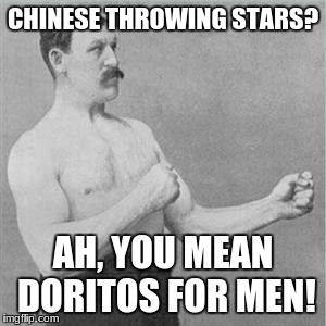 Doritos for women?  O rly? | CHINESE THROWING STARS? AH, YOU MEAN DORITOS FOR MEN! | image tagged in boxer,funny,memes,doritos | made w/ Imgflip meme maker