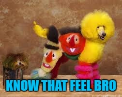 KNOW THAT FEEL BRO | made w/ Imgflip meme maker