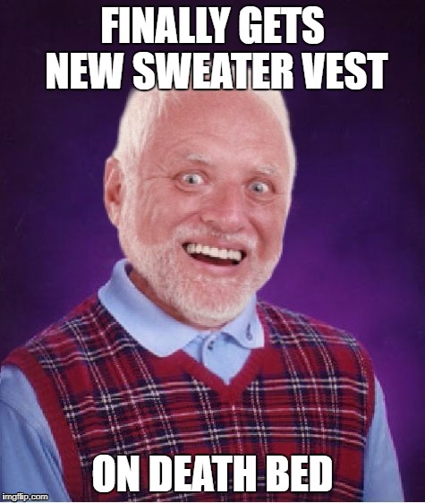 FINALLY GETS NEW SWEATER VEST ON DEATH BED | made w/ Imgflip meme maker